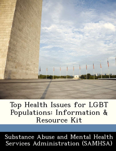 Top Health Issues for Lgbt Populations: Information & Resource Kit (HHS Publication)