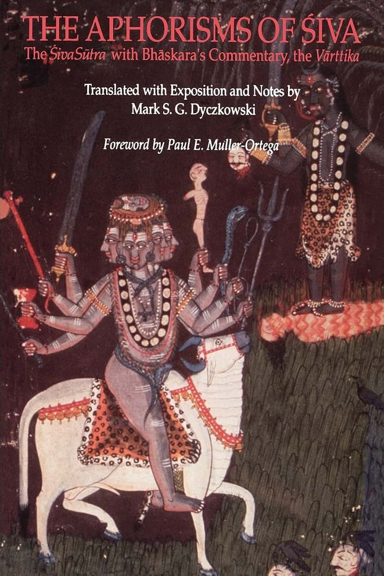 The Aphorisms of Siva: The Siva Sutra with Bhaskara's Commentary, the Varttika (Suny Series in Tantric Studies)