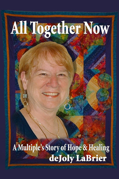 All Together Now: A Multiple's Story of Hope and Healing