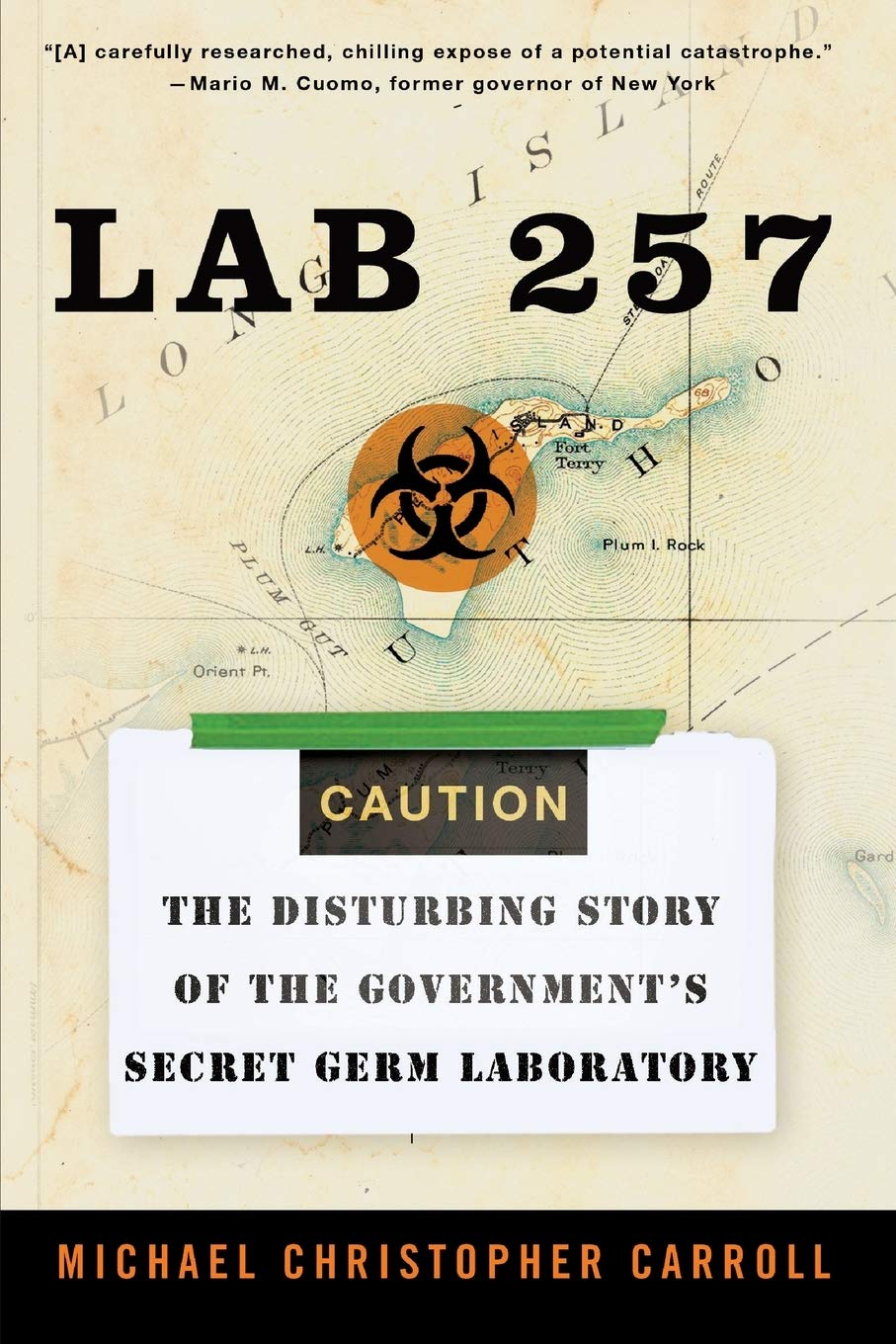 Lab 257: The Disturbing Story of the Government's Secret Germ Laboratory - A Chilling Investigative Expos of Plum Island's Deadly Pathogens