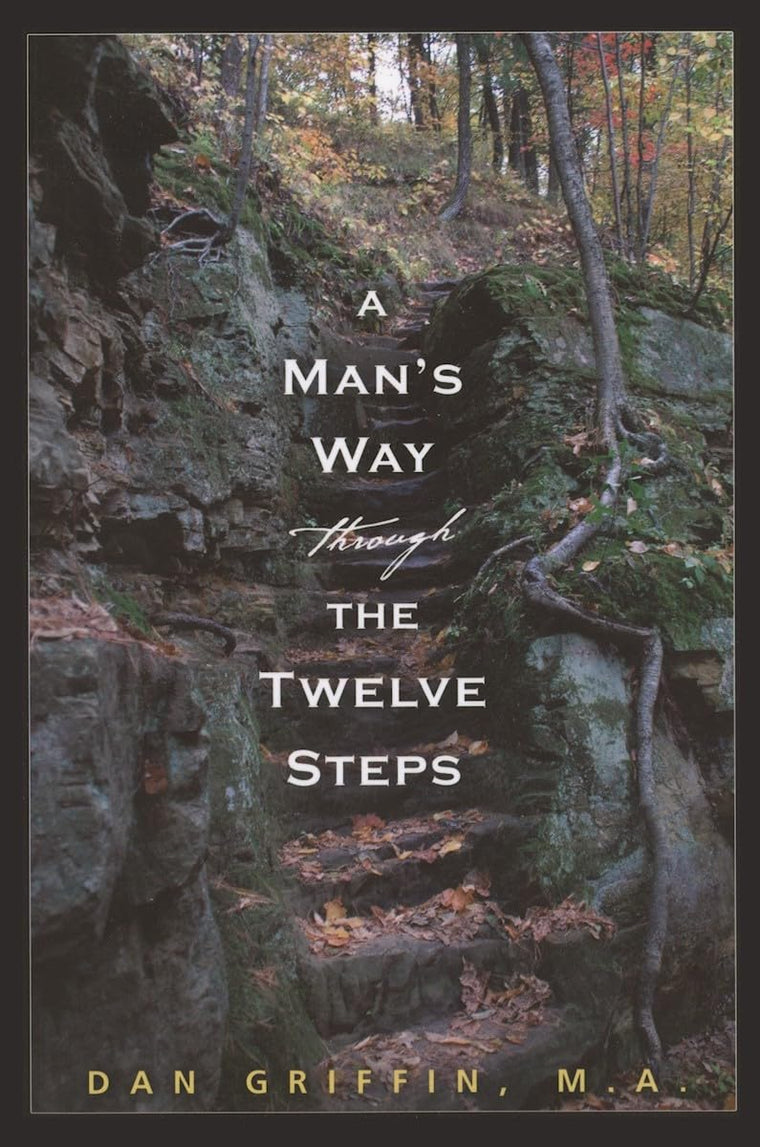 A Man's Way through the Twelve Steps