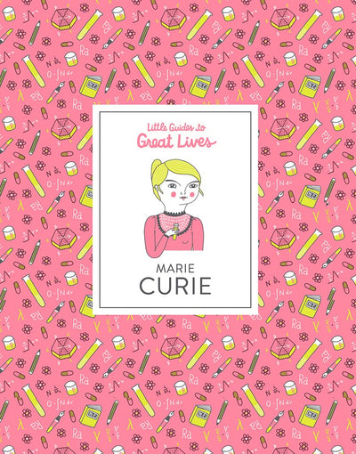 Little Guides to Great Lives: Marie Curie