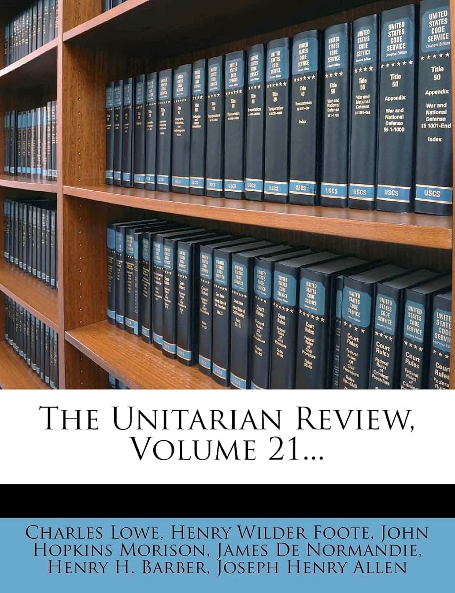 The Unitarian Review, Volume 21...