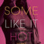 Some Like It Hot: Stories