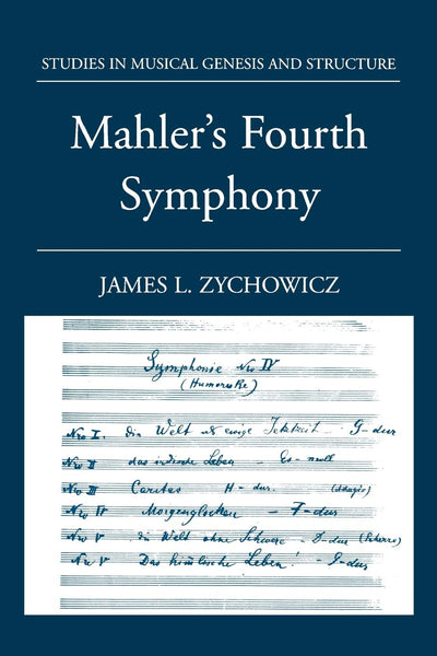 Mahler's Fourth Symphony (Studies In Musical Genesis, Structure, and Interpretation)