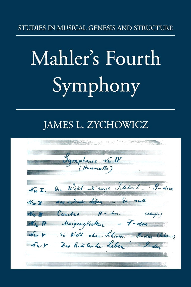 Mahler's Fourth Symphony (Studies In Musical Genesis, Structure, and Interpretation)