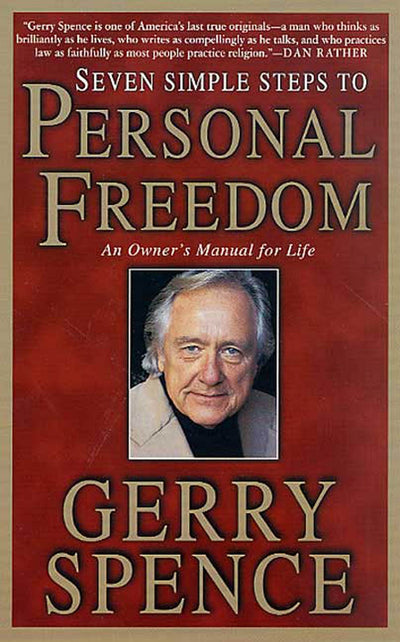Seven Simple Steps to Personal Freedom: An Owner's Manual for Life