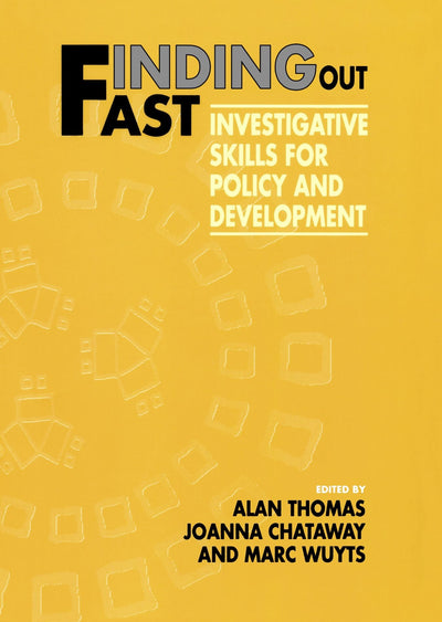 Finding Out Fast: Investigative Skills for Policy and Development (Published in association with The Open University)