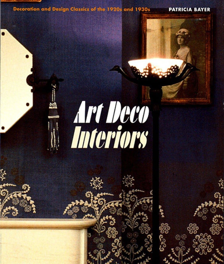 Art Deco Interiors: Decoration and Design Classics of the 19
