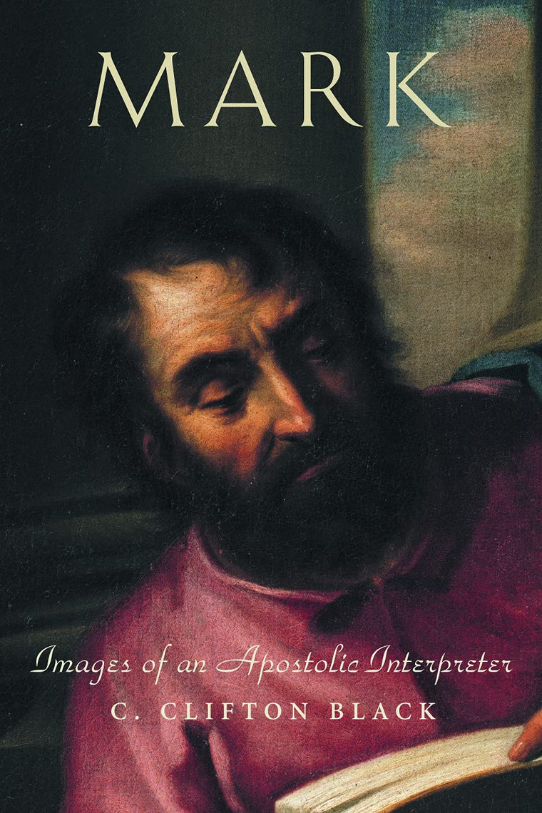 Mark: Images of an Apostolic Interpreter (Studies on Personalities of the New Testament)