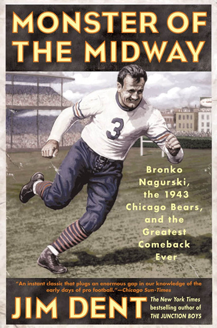 Monster of the Midway: Bronko Nagurski, the 1943 Chicago Bears, and the Greatest Comeback Ever