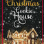 The Christmas Cookie House: A Sweet Holiday Romance (Christmas House Romances)