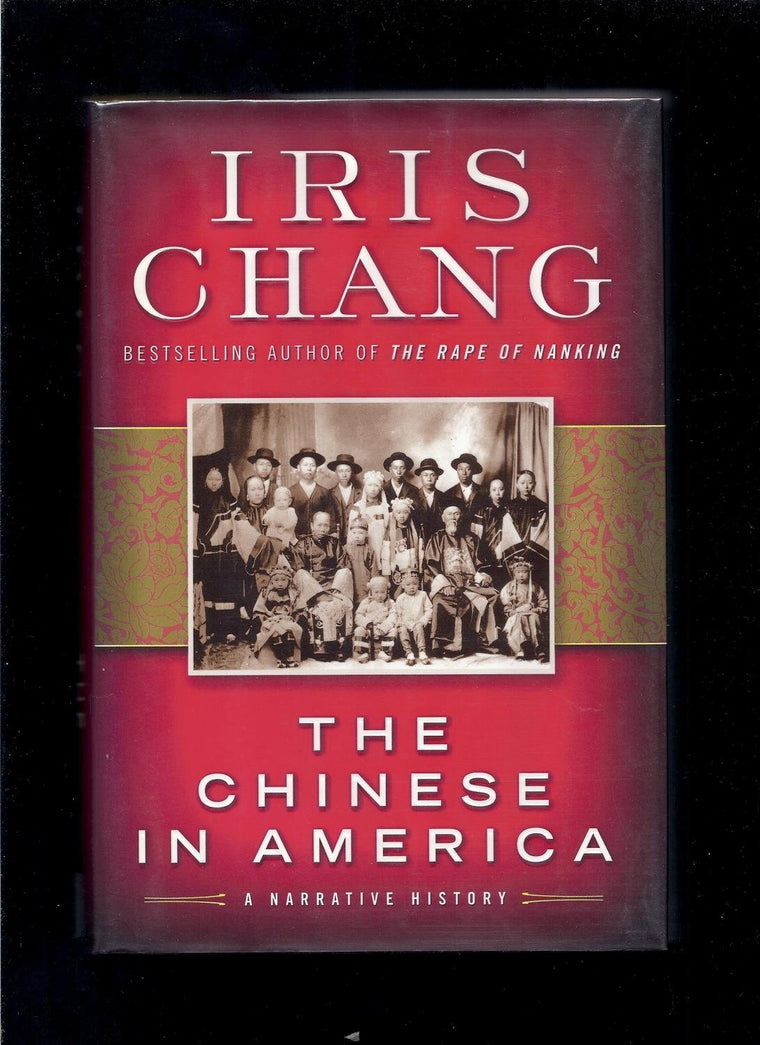 The Chinese in America: A Narrative History