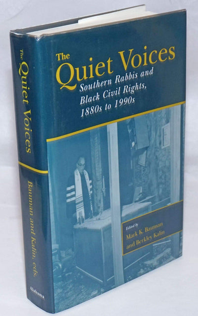The Quiet Voices: Southern Rabbis and Black Civil Rights, 1880s to 1990s (Judaic Studies Series)