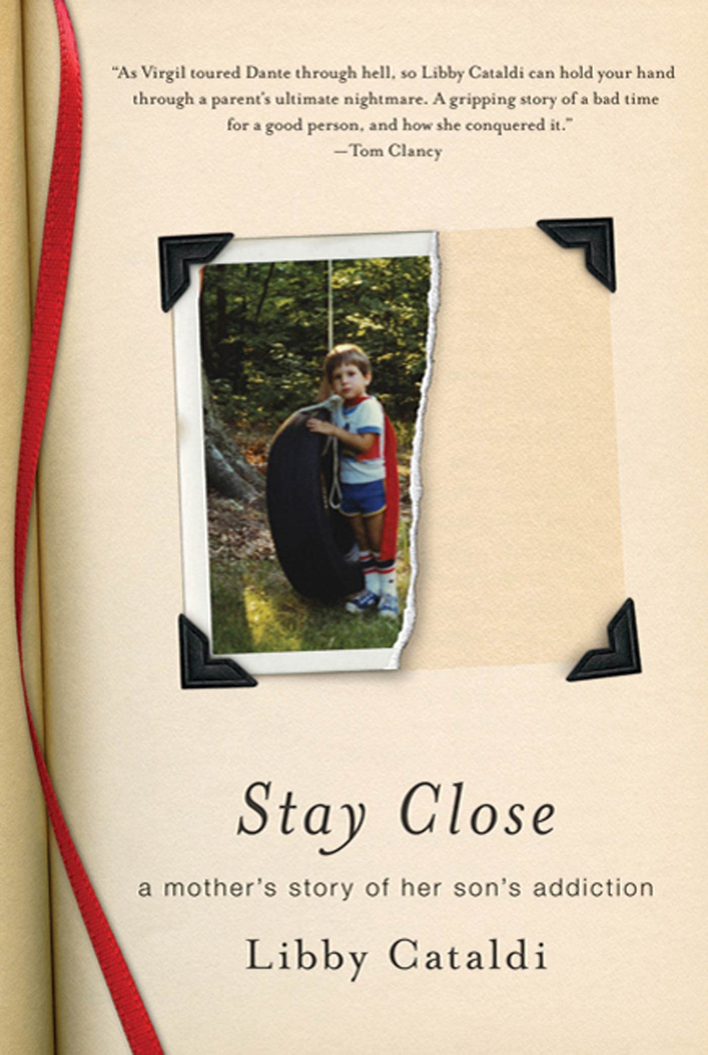 Stay Close: A Mother's Story of Her Son's Addiction by Catal