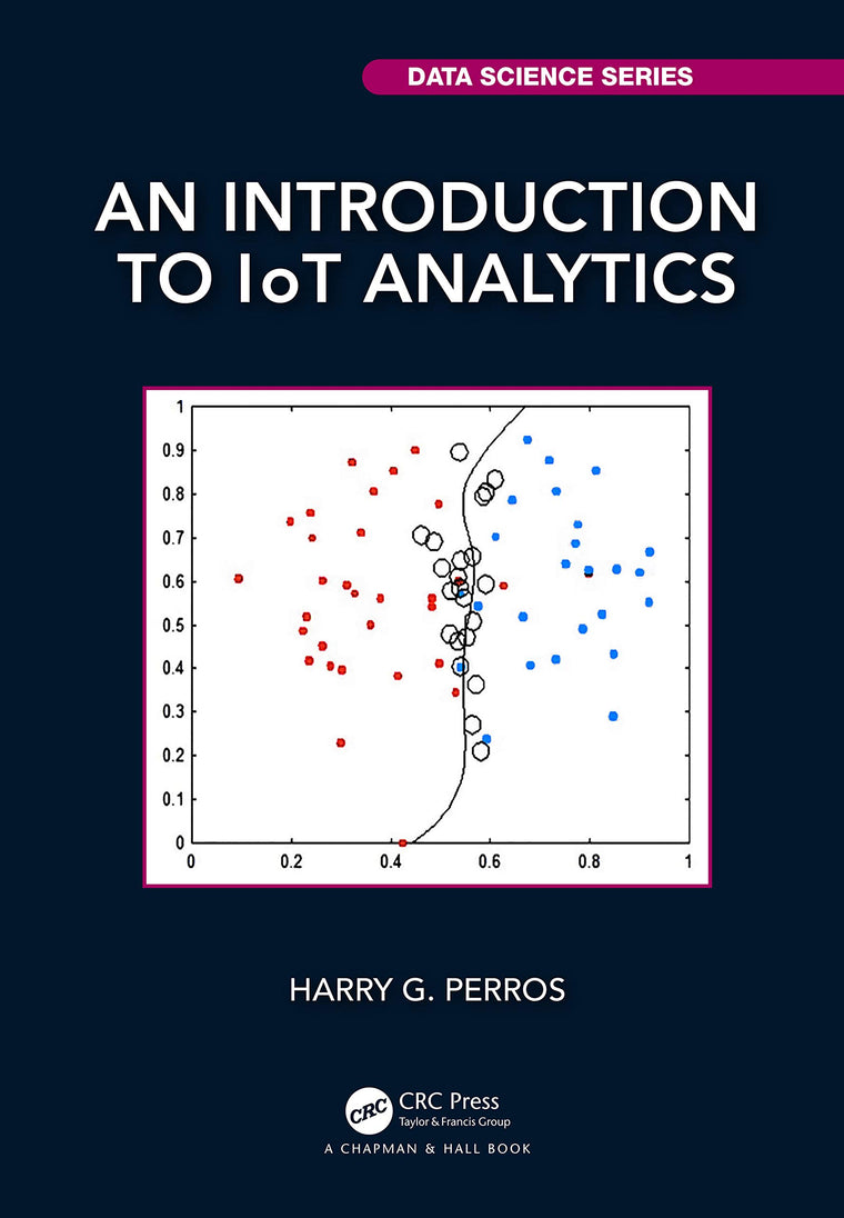 An Introduction to IoT Analytics (Chapman & Hall/CRC Data Science Series)