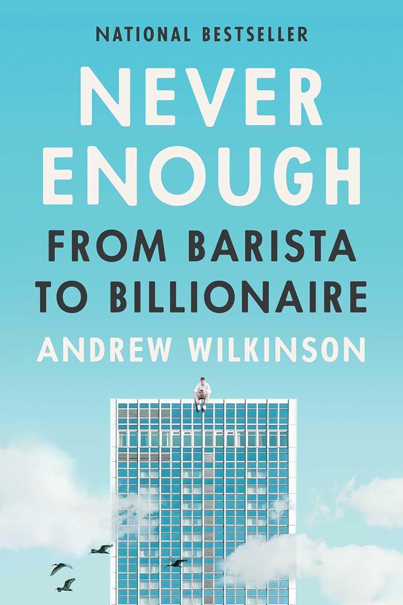 Never Enough: From Barista to Billionaire by Wilkinson, Andr