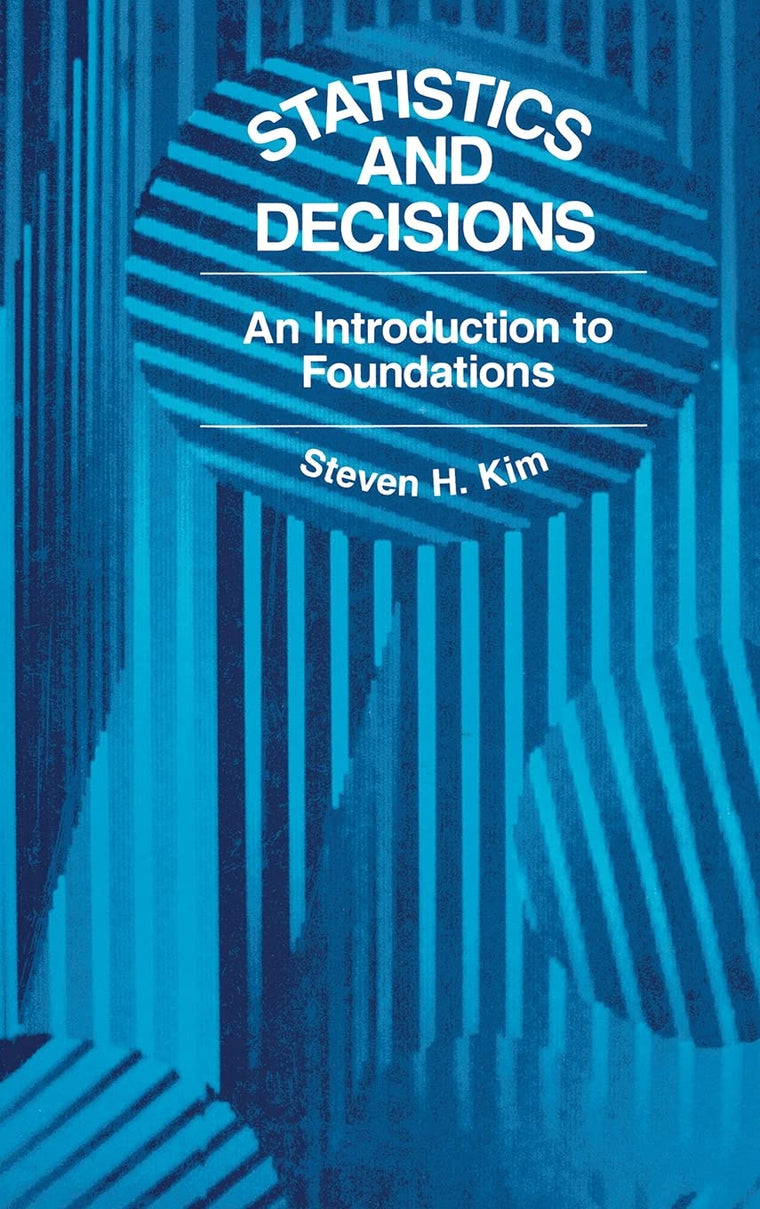 Statistics and Decisions: An Introduction to Foundations