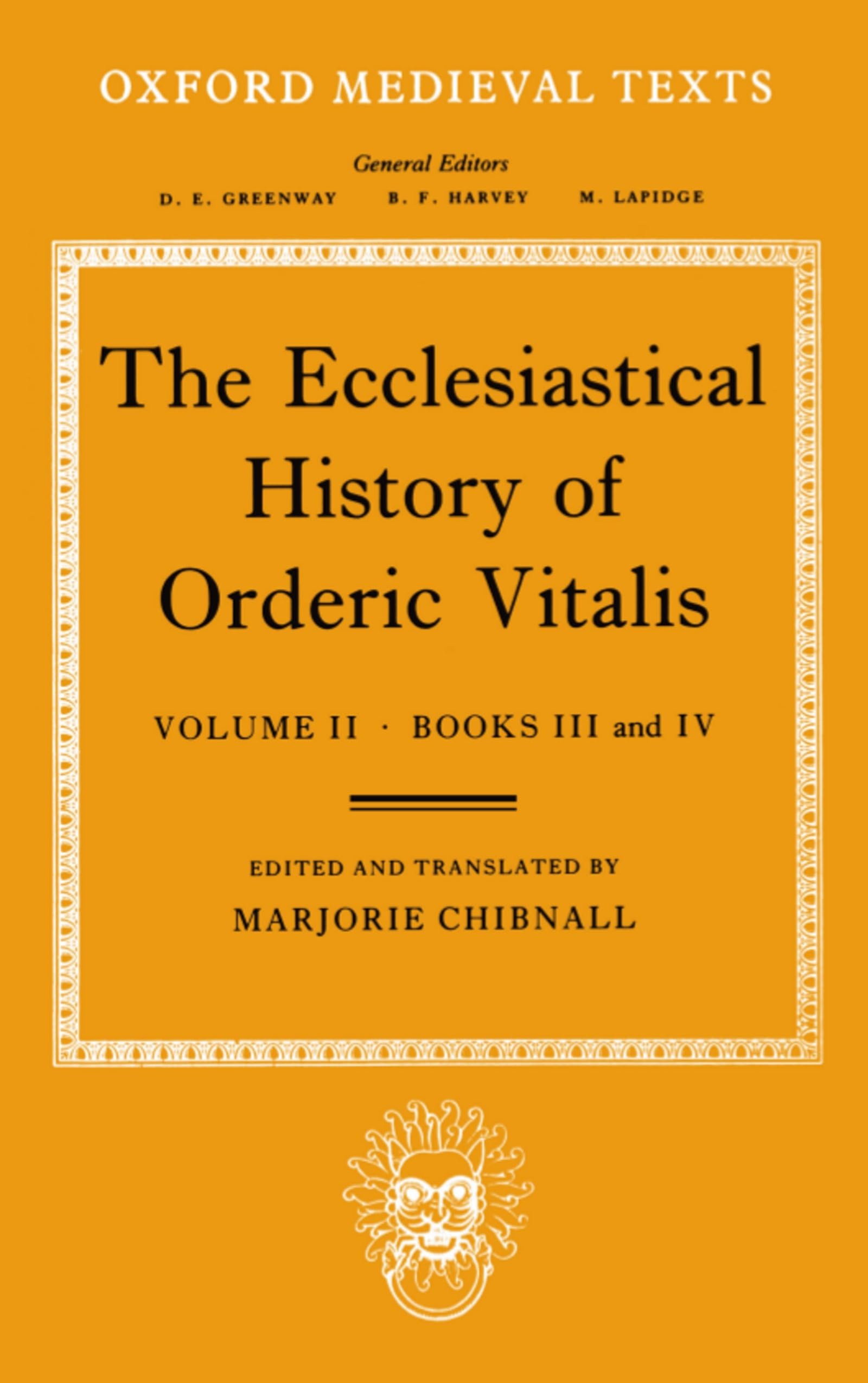 The Ecclesiastical History of Orderic Vitalis: Volume 2: Books III and IV (Oxford Medieval Texts)