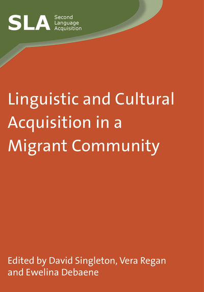 Linguistic and Cultural Acquisition in a Migrant Community (Second Language Acquisition, 69)
