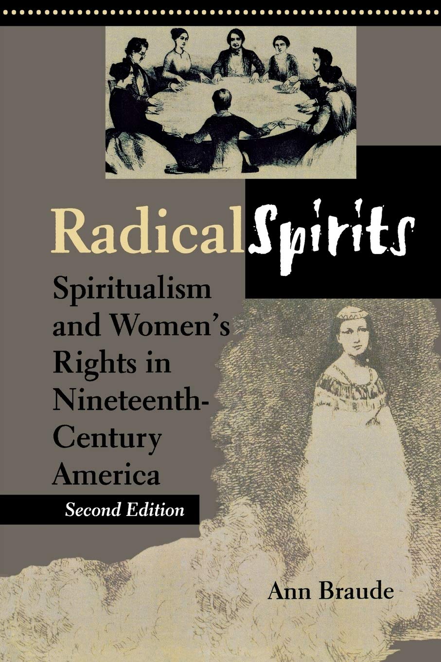 Radical Spirits: Spiritualism and Women's Rights in Nineteenth-Century America, Second Edition