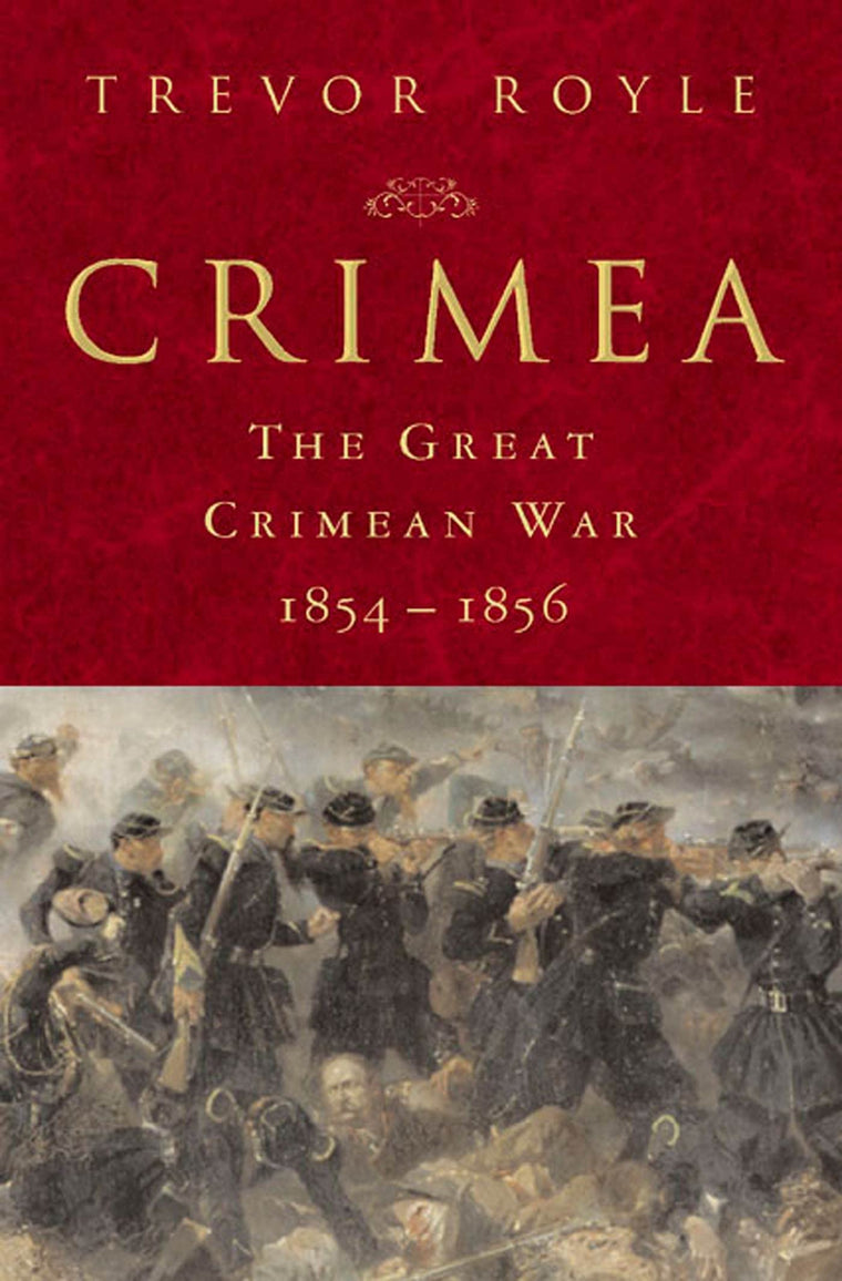 Crimea: The Great Crimean War, 1854-1856: The Great Crimean War, 1854-1856