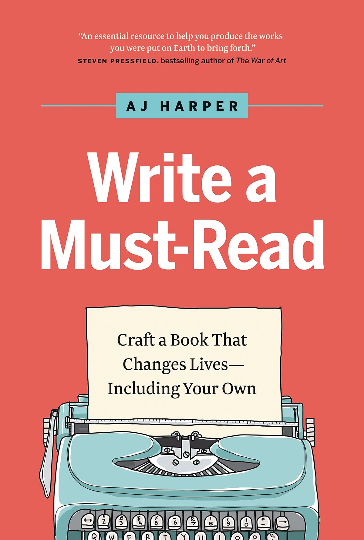 Write a Must-Read: Craft a Book That Changes Lives-Including Your Own