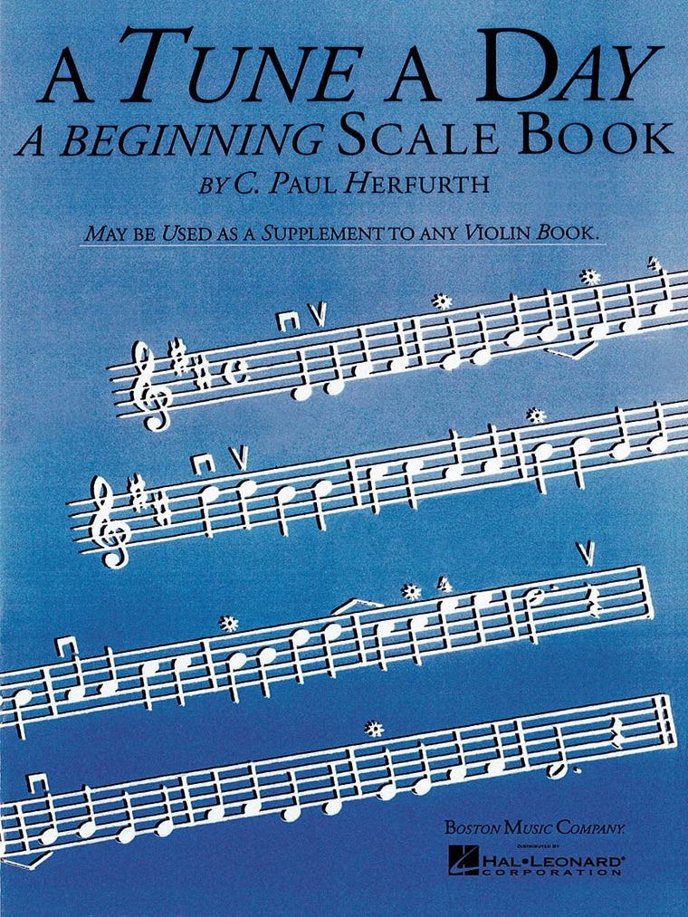 C. Paul Herfurth A Tune a Day Violin: Beginning Scales Sheet Music  Beginner Violin Instruction Songbook  Learn Scales, Fingering and Music Reading  Music Sales America