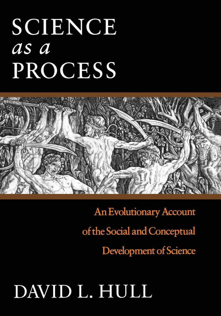 Science as a Process: An Evolutionary Account of the Social and Conceptual Development of Science (Science and Its Conceptual Foundations series)