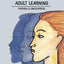 Understanding and Facilitating Adult Learning