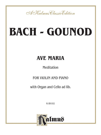 Ave Maria: Meditation: For Violin and Piano with Organ and Cello ad lib. (Kalmus Edition)
