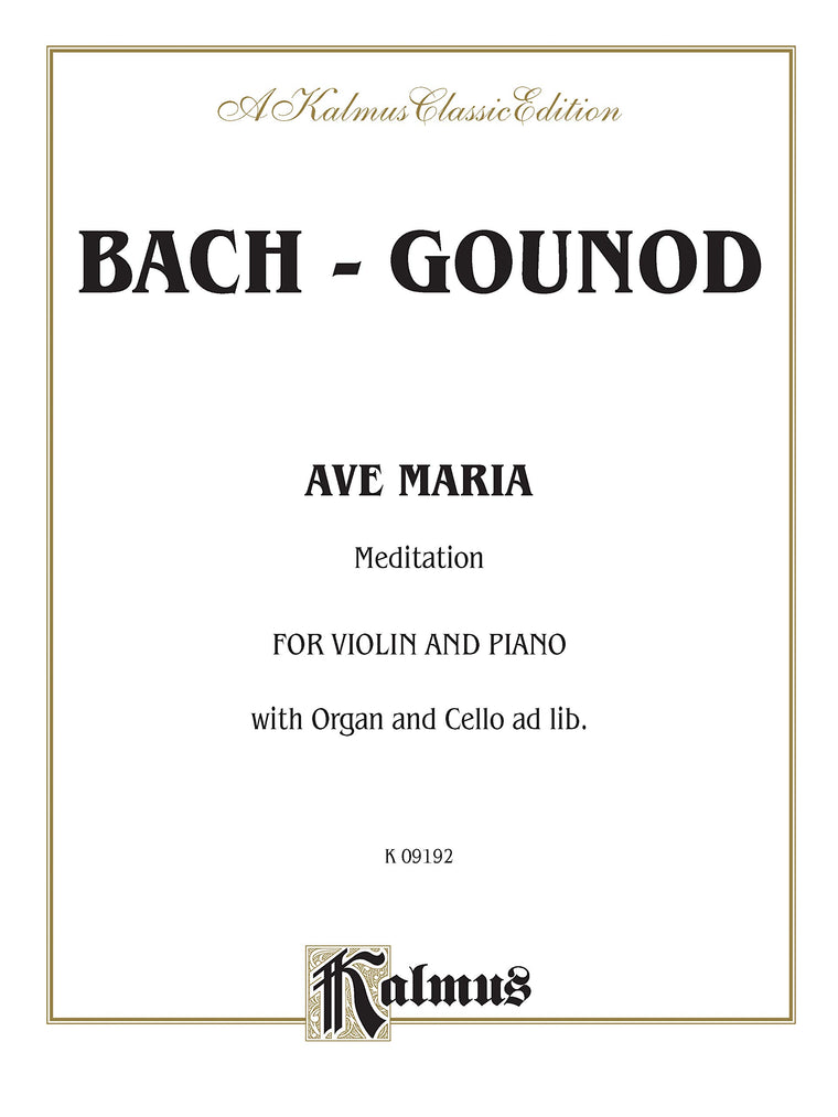 Ave Maria: Meditation: For Violin and Piano with Organ and Cello ad lib. (Kalmus Edition)