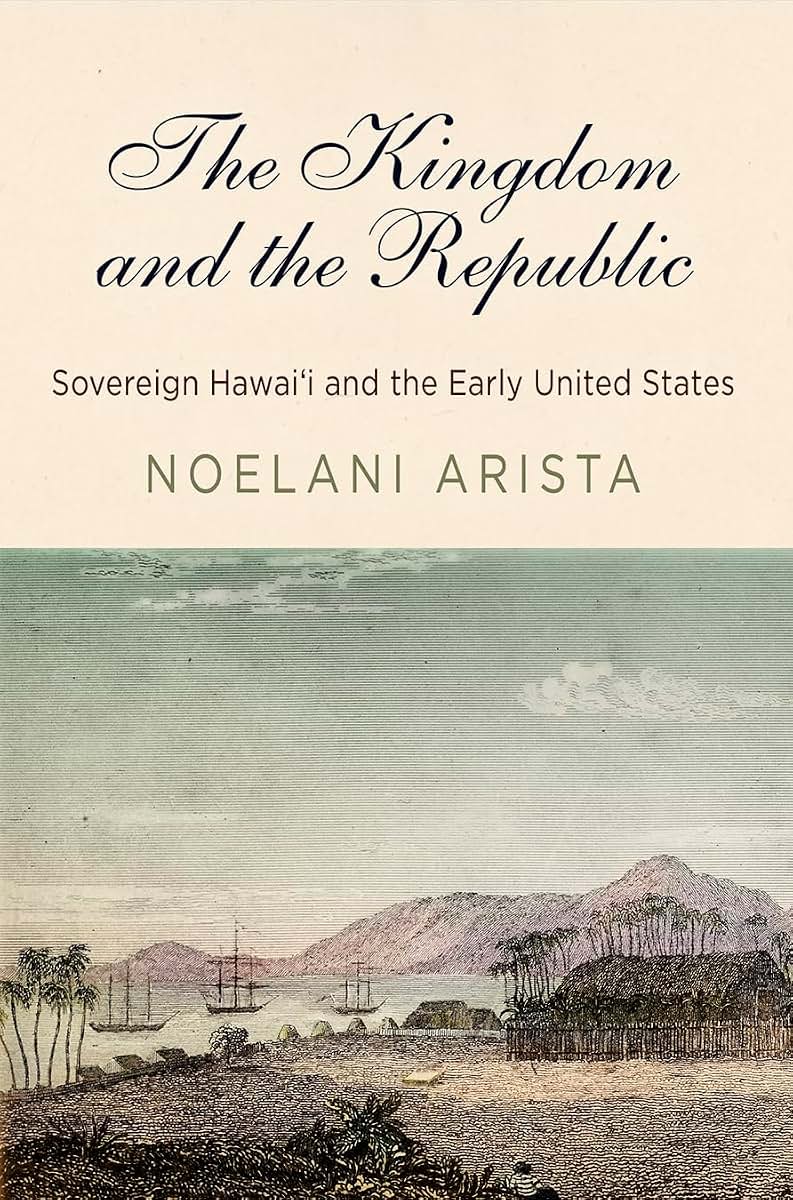 The Kingdom and the Republic: Sovereign Hawai?i and the Early United States (America in the Nineteenth Century)