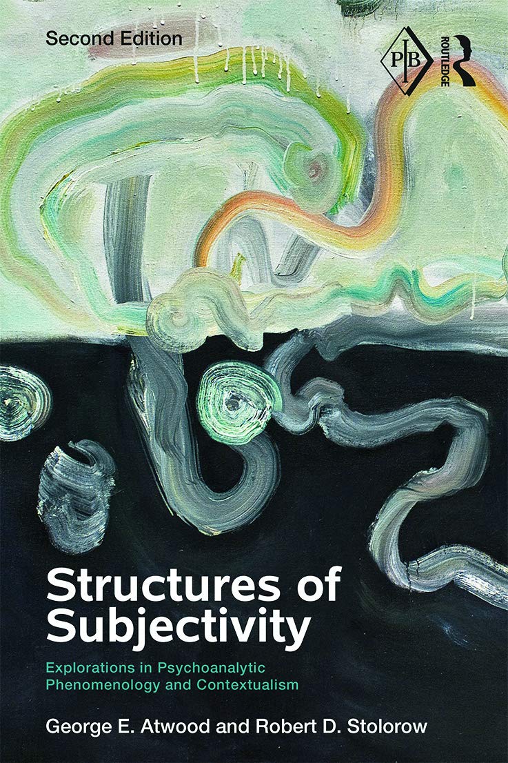 Structures of Subjectivity: Explorations in Psychoanalytic Phenomenology and Contextualism (Psychoanalytic Inquiry Book Series)
