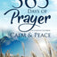 Prayer: 365 Days of Prayer for Christian that Bring Calm & Peace