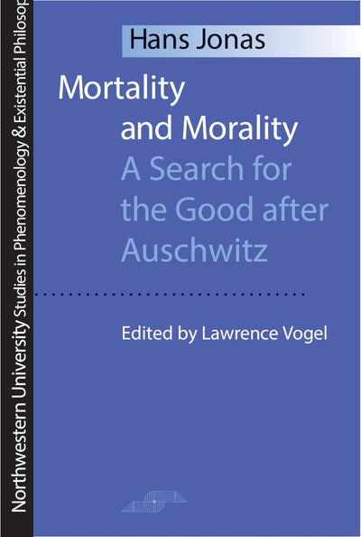 Mortality and Morality: A Search for Good After Auschwitz (S