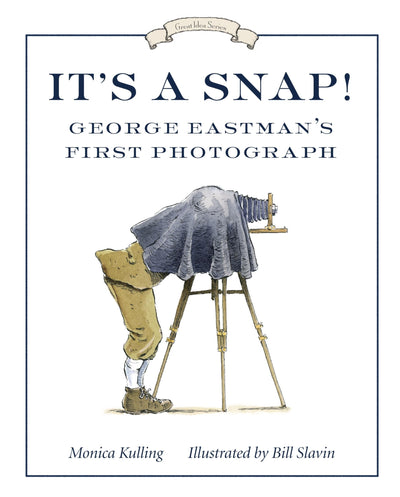 It's a Snap!: George Eastman's First Photograph (Great Idea Series)