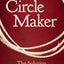 Be a Circle Maker: The Solution to 10,000 Problems