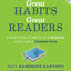 Great Habits, Great Readers: A Practical Guide for K - 4 Reading in the Light of Common Core