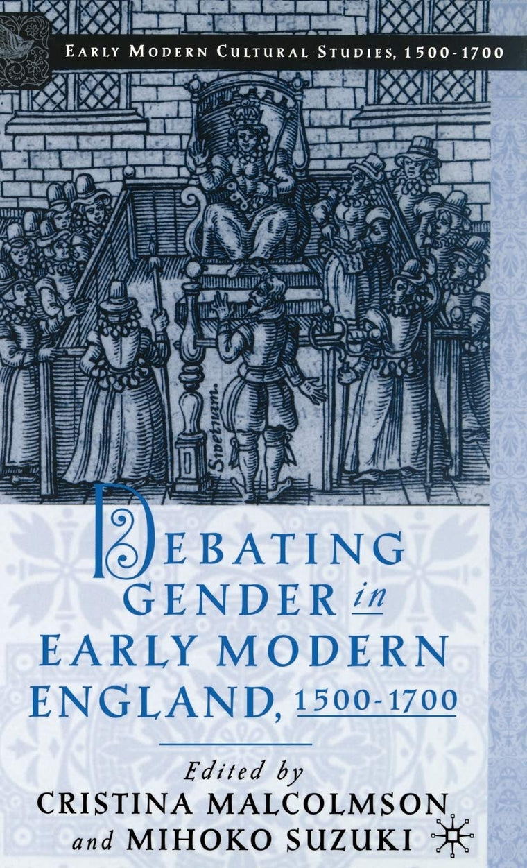 Debating Gender in Early Modern England, 1500-1700