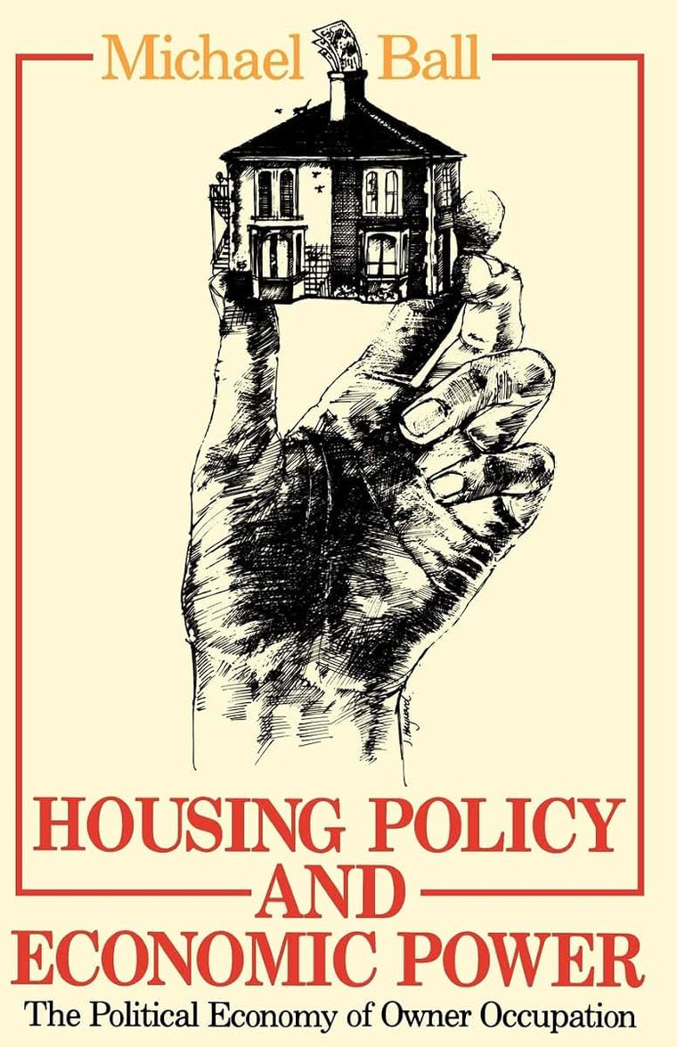 Housing Policy and Economic Power: The Political Economy of Owner Occupation