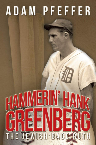 Hammerin' Hank Greenberg: The Jewish Babe Ruth