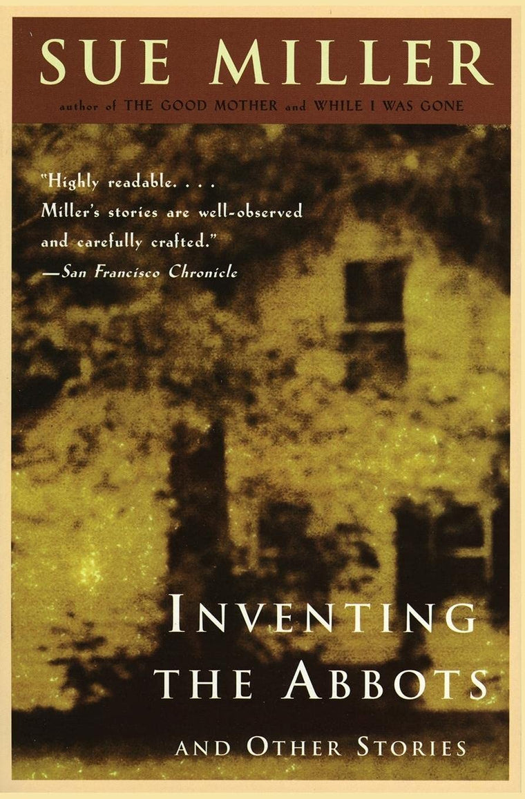 Inventing the Abbots and Other Stories by Miller, Sue