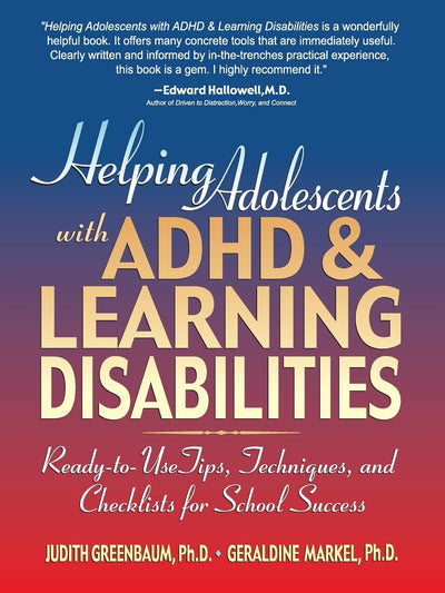 Helping Adolescents with ADHD and Learning Disabilities: Ready-to-Use Tips, Tecniques, and Checklists for School Success
