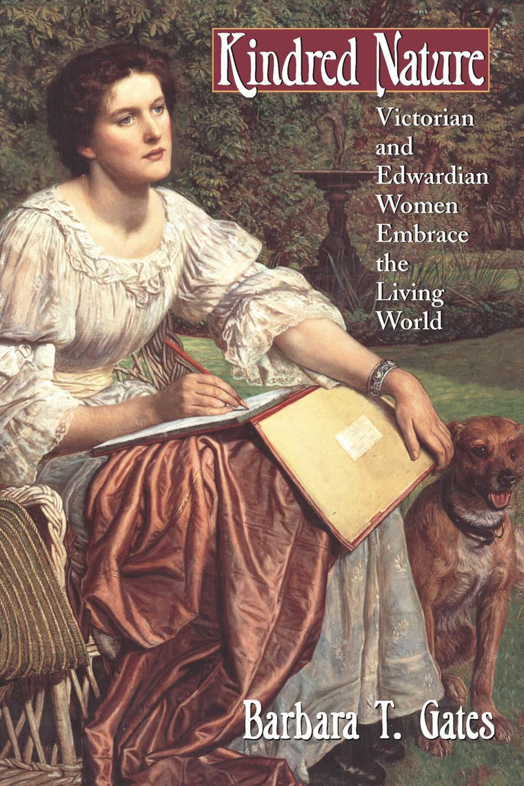 Kindred Nature: Victorian and Edwardian Women Embrace the Li