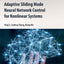 Adaptive Sliding Mode Neural Network Control for Nonlinear Systems (Emerging Methodologies and Applications in Modelling, Identification and Control)