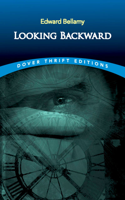 Looking Backward (Dover Thrift Editions: Classic Novels)