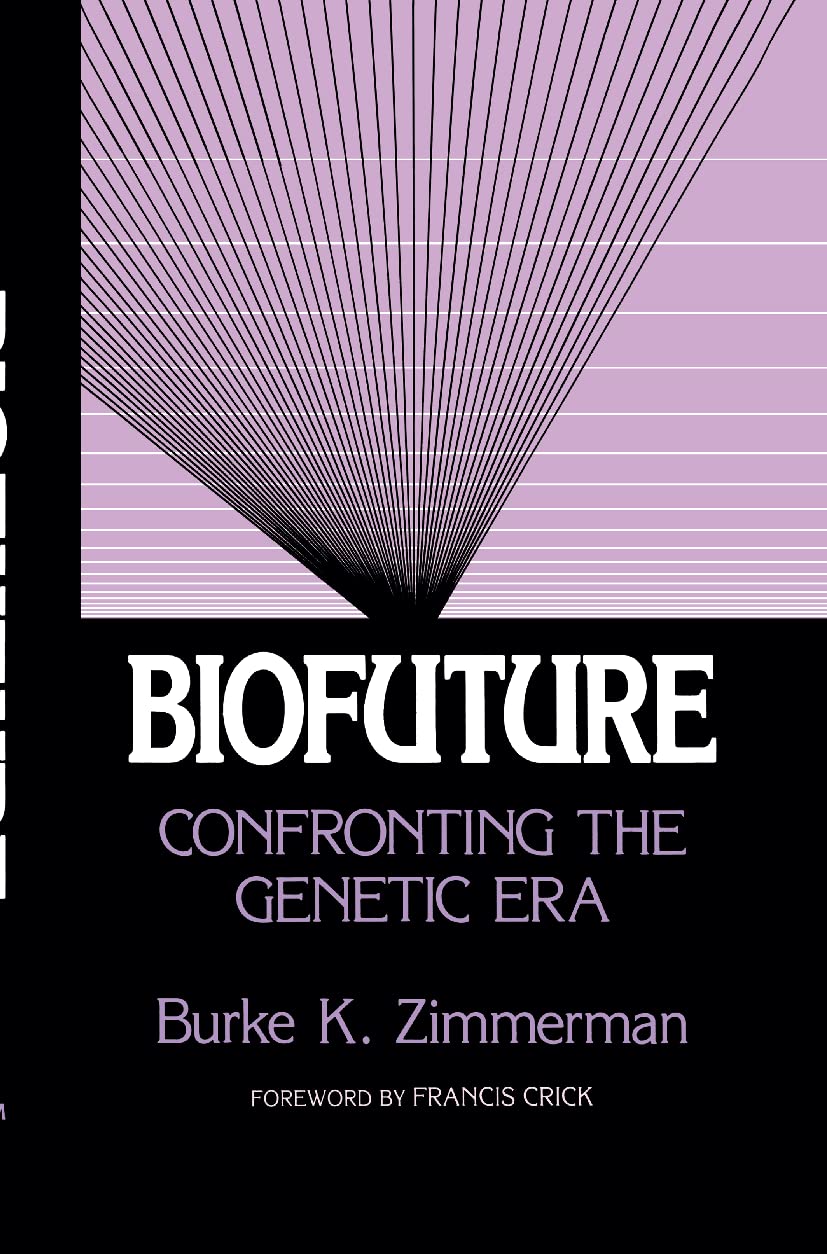 Biofuture: Confronting the Genetic Era