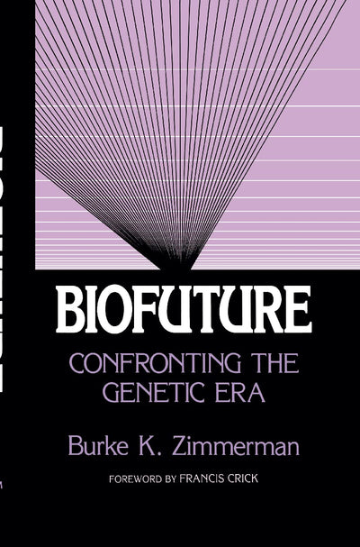 Biofuture: Confronting the Genetic Era