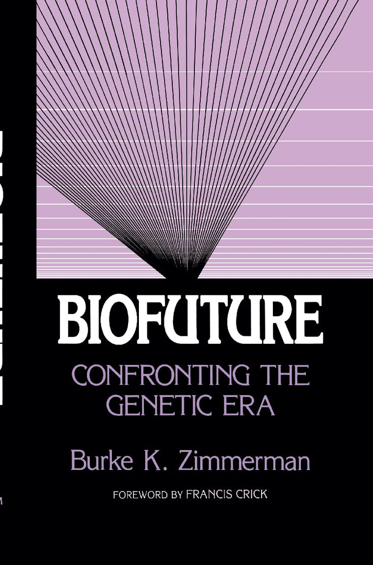 Biofuture: Confronting the Genetic Era